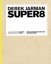 Cover image for Derek Jarman: Super8
