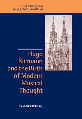 Cover image for Hugo Riemann and the Birth of Modern Musical Thought