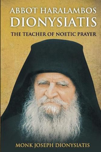 Cover image for Abbot Haralambos Dionysiatis - The Teacher of Noetic Prayer