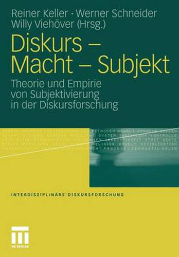 Cover image for Diskurs - Macht - Subjekt: Theorie Und Empirie Von Subjektivierung in Der Diskursforschung