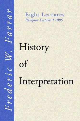 History of Interpretation: Bampton Lectures, 1885