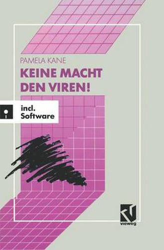 Keine Macht den Viren!: Das Buch-/Softwarepaket zum Schutz wertvoller Daten und Programme