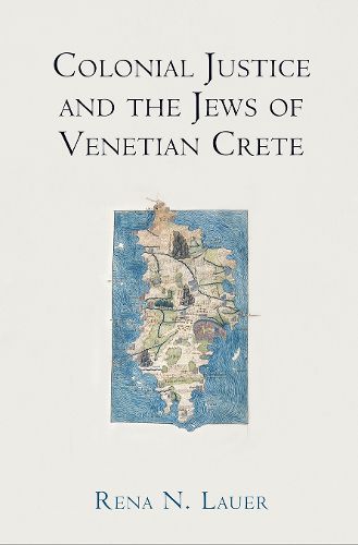 Cover image for Colonial Justice and the Jews of Venetian Crete
