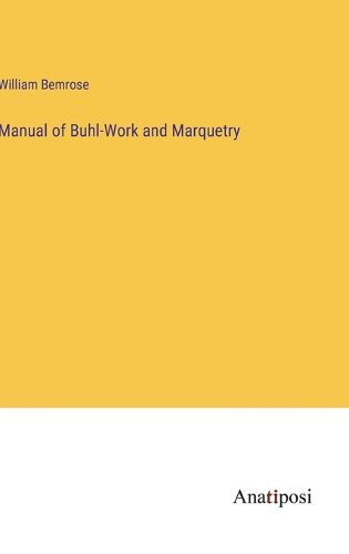 Cover image for Manual of Buhl-Work and Marquetry