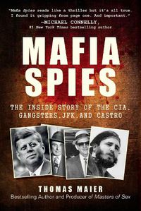 Cover image for Mafia Spies: The Inside Story of the CIA, Gangsters, JFK, and Castro