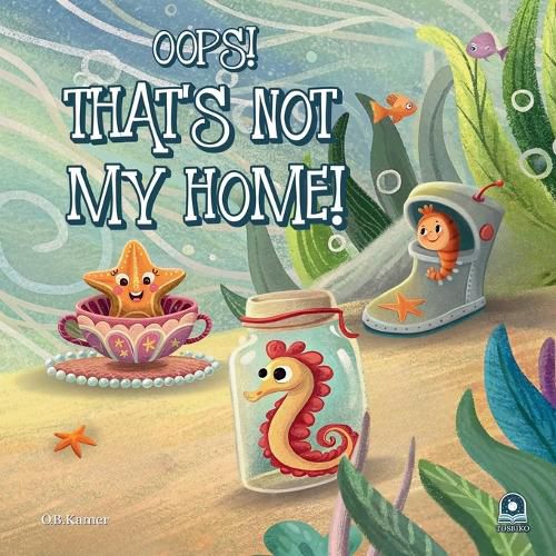 Cover image for Oops! That's Not My Home!