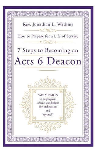 Cover image for 7 Steps to Becoming an Acts 6 Deacon