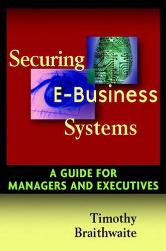 Cover image for Securing e-Business Systems: A Guide for Managers and Executives