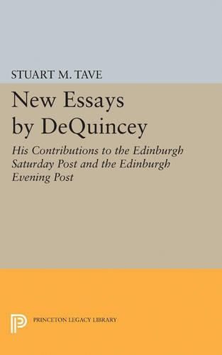 Cover image for New Essays by De Quincey: His Contributions to the Edinburgh Saturday Post and the Edinburgh Evening Post