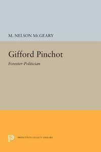 Cover image for Gifford Pinchot: Forester-Politician