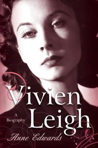 Vivien Leigh: A Biography