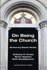 Cover image for On Being the Church: Revisioning Baptist Identity