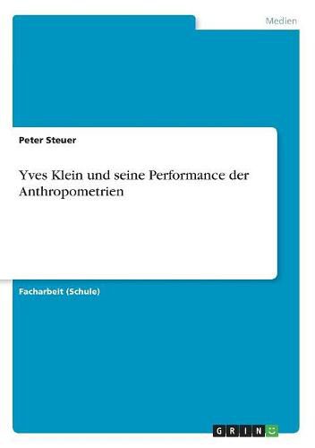 Cover image for Yves Klein und seine Performance der Anthropometrien