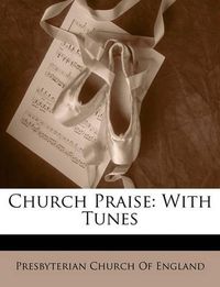 Cover image for Church Praise: With Tunes