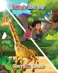 Cover image for Bailey's Blue Jay and Gerry the Giraffe