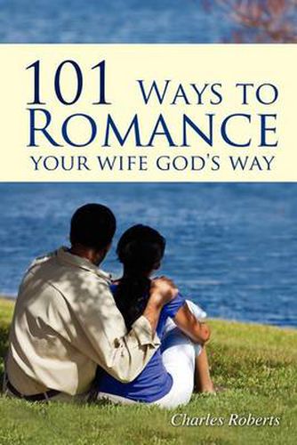 Cover image for 101 Ways to Romance Your Wife God's Way