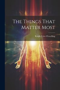 Cover image for The Things That Matter Most