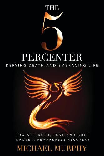 The 5 Percenter: Defying Death and Embracing Life