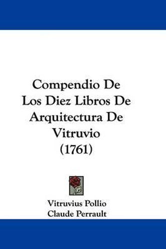 Compendio de Los Diez Libros de Arquitectura de Vitruvio (1761)