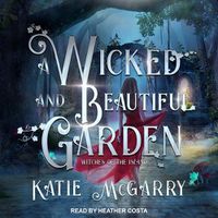 Cover image for A Wicked and Beautiful Garden