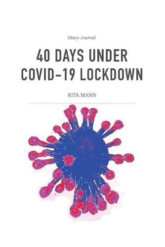 Cover image for 40 Days Under Covid-19 Lockdown