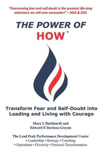 Cover image for The Power of How: Transform Fear and Self-Doubt into Leading and Living with Courage