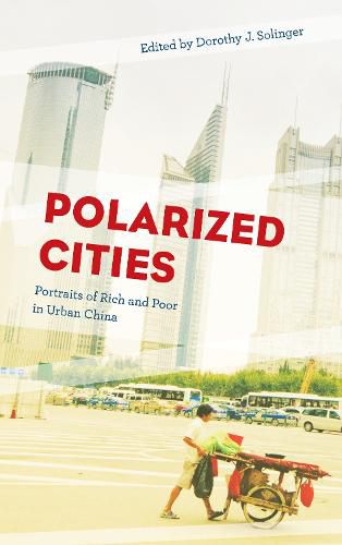 Cover image for Polarized Cities: Portraits of Rich and Poor in Urban China