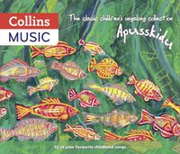 Cover image for The classic children's singalong collection: Apusskidu: 52 of Your Favourite Childhood Songs: Nursery Rhymes, Song-Stories, Folk Tunes, Pop Hits, Musicals and Music Hall Classics