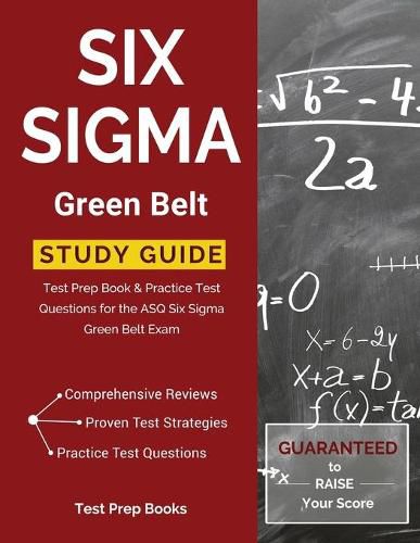 Cover image for Six Sigma Green Belt Study Guide: Test Prep Book & Practice Test Questions for the ASQ Six Sigma Green Belt Exam