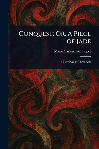 Cover image for Conquest; Or, A Piece of Jade