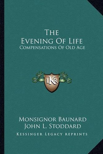 The Evening of Life: Compensations of Old Age