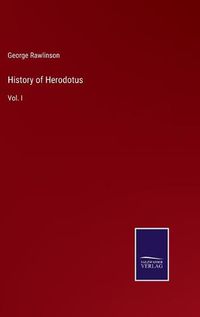 Cover image for History of Herodotus: Vol. I