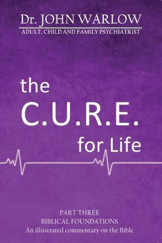 Cover image for The C.U.R.E for Life: Biblical Foundations