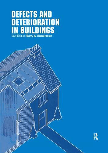 Cover image for Defects and Deterioration in Buildings: A Practical Guide to the Science and Technology of Material Failure