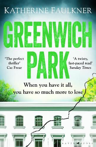 Cover image for Greenwich Park: A twisty, compulsive debut thriller about friendships, lies and the secrets we keep to protect ourselves