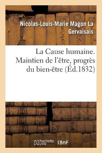 La Cause Humaine. Maintien de l'Etre, Progres Du Bien-Etre