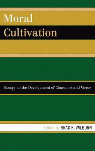 Cover image for Moral Cultivation: Essays on the Development of Character and Virtue