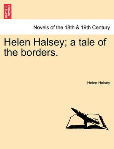 Helen Halsey; A Tale of the Borders.