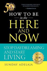 Cover image for How to be in the Here and Now