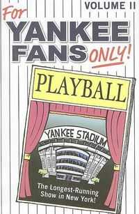 Cover image for For Yankee Fans Only!, Volume II: Wonderful Stories Celebrating the Incredible Fans of the New York Yankees