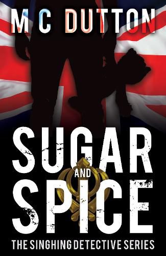 Sugar and Spice: The Singhing Detective Series