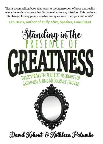 Cover image for Standing in the Presence of Greatness: Discover Seven Real Life Accounts of Greatness Along My Journey Thus Far