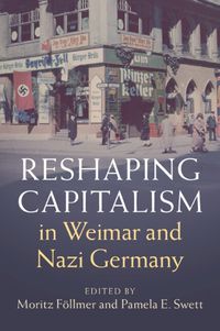 Cover image for Reshaping Capitalism in Weimar and Nazi Germany