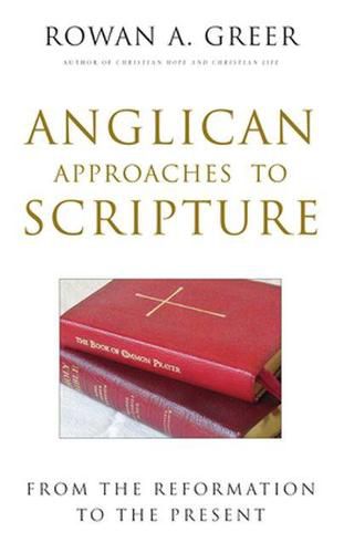 Cover image for Anglican Approaches to Scripture: From the Reformation to the Present