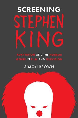 Cover image for Screening Stephen King: Adaptation and the Horror Genre in Film and Television