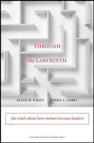 Cover image for Through the Labyrinth: The Truth About How Women Become Leaders