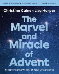 Cover image for The Marvel and Miracle of Advent Bible Study Guide plus Streaming Video