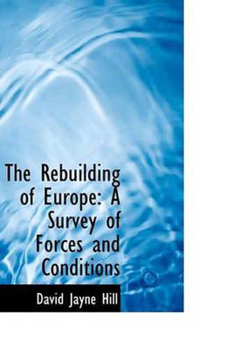 Cover image for The Rebuilding of Europe: A Survey of Forces and Conditions