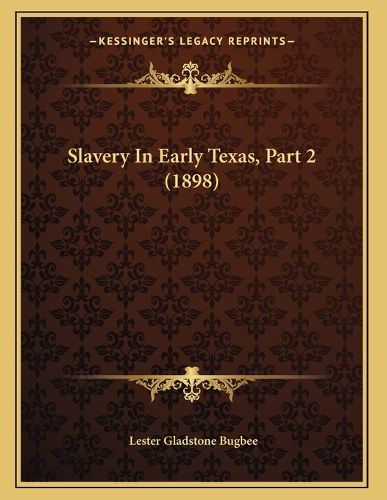 Cover image for Slavery in Early Texas, Part 2 (1898)