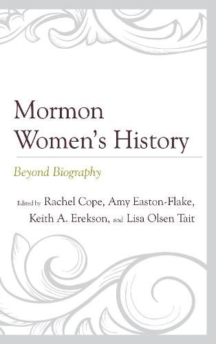 Cover image for Mormon Women's History: Beyond Biography